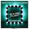 Sean Finn - Da Ya Think I'm Sexy? (Extended Mix) [feat. Bodybangers] - Single